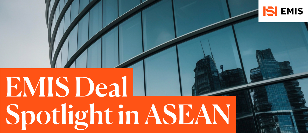 EMIS ASEAN Deal Spotlight EMIS ASEAN Deal Spotlight